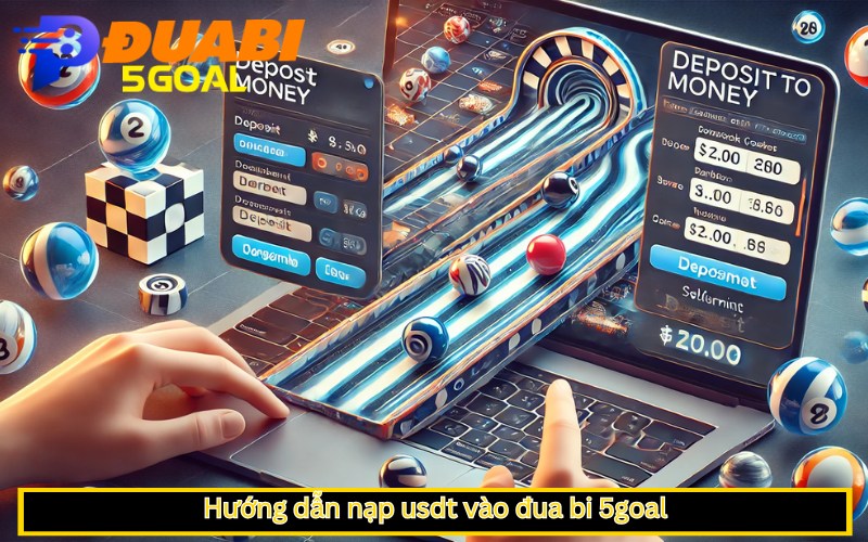 Hướng dẫn nạp usdt vào đua bi 5goal