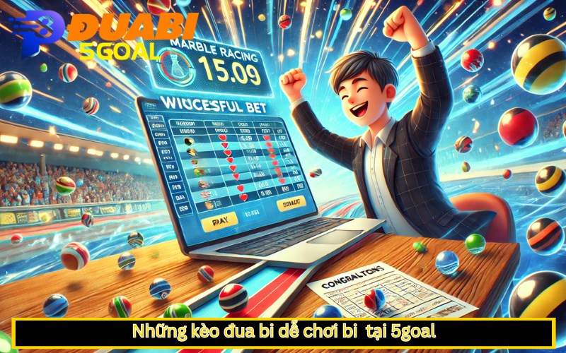 Những kèo đua bi dễ chơi bi tại 5goal dễ chơi