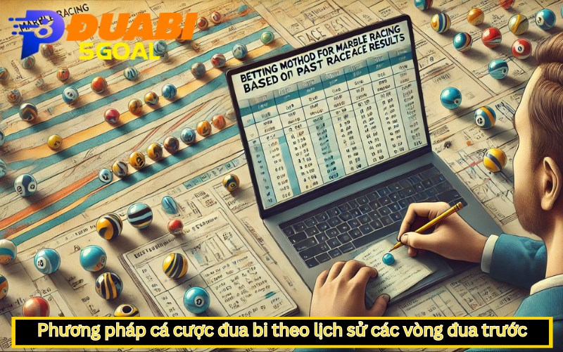 Phương pháp cá cược đua bi theo lịch sử các vòng đua trước